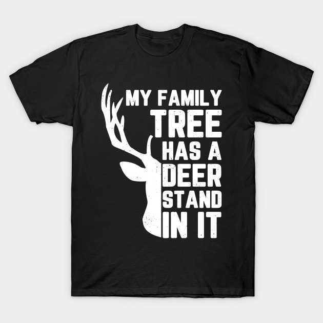 My Family Tree Has A Deer Stand In It Hunting T-Shirt by Hannah's Bear Tees